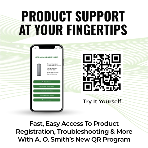 Product Support At Your Fingertips. Fast, Easy Access To Product Registration, Troubleshooting and More With A. O. Smith's New QR Program.